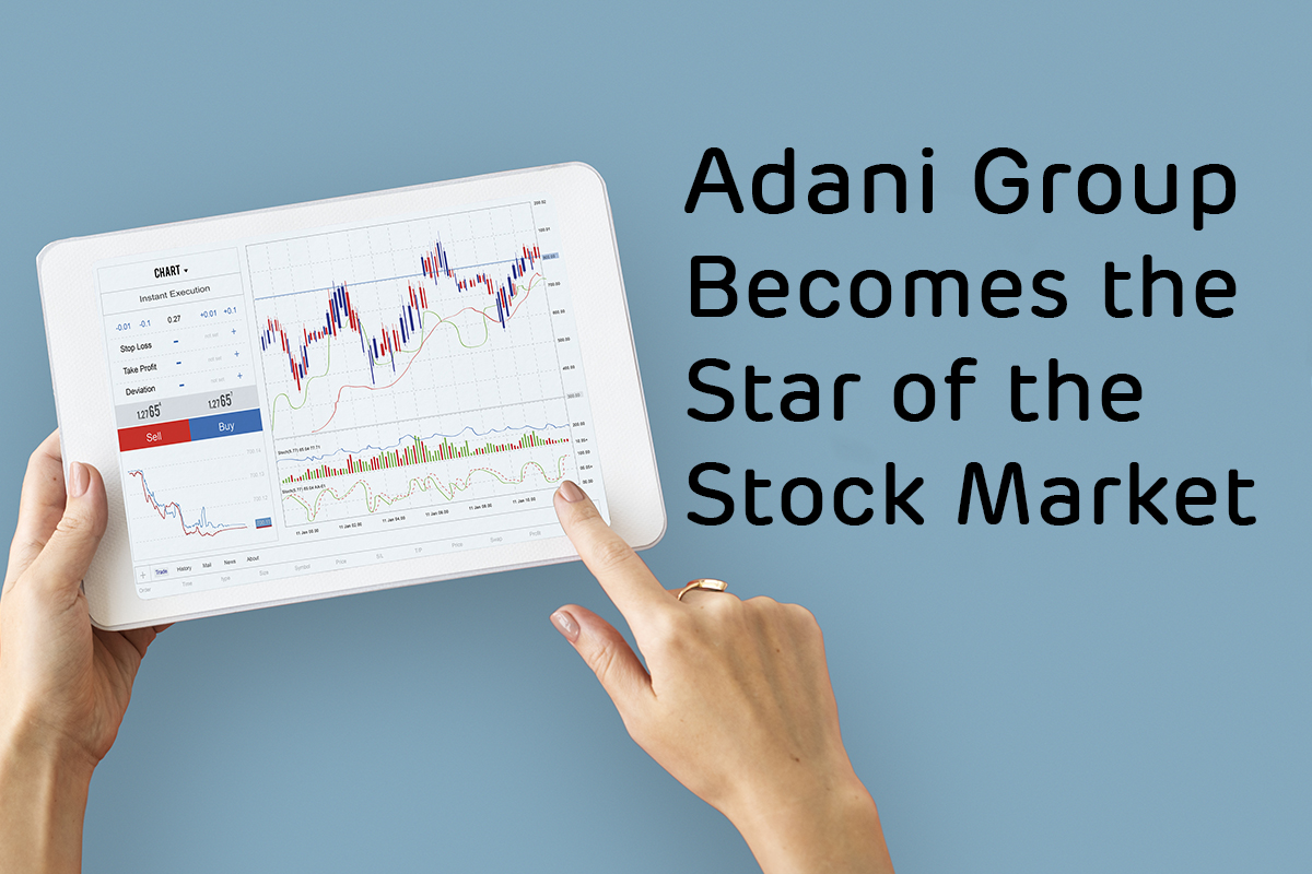 Adani Group Becomes the Star of the Stock Market