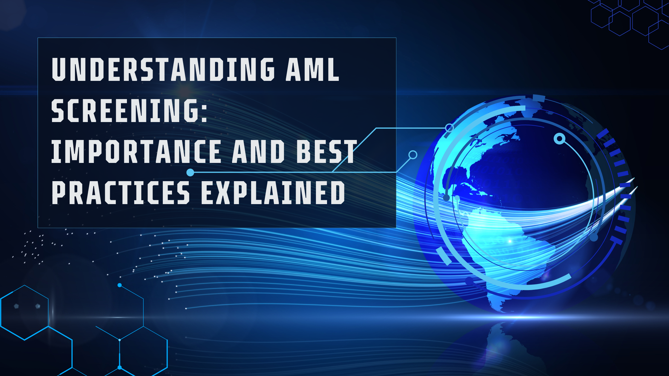 Understanding AML Screening: Importance and Best Practices Explained